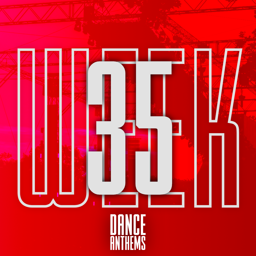 Dance Anthems w/ Richie – Week 35